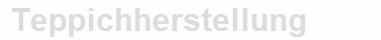 Teppichherstellung